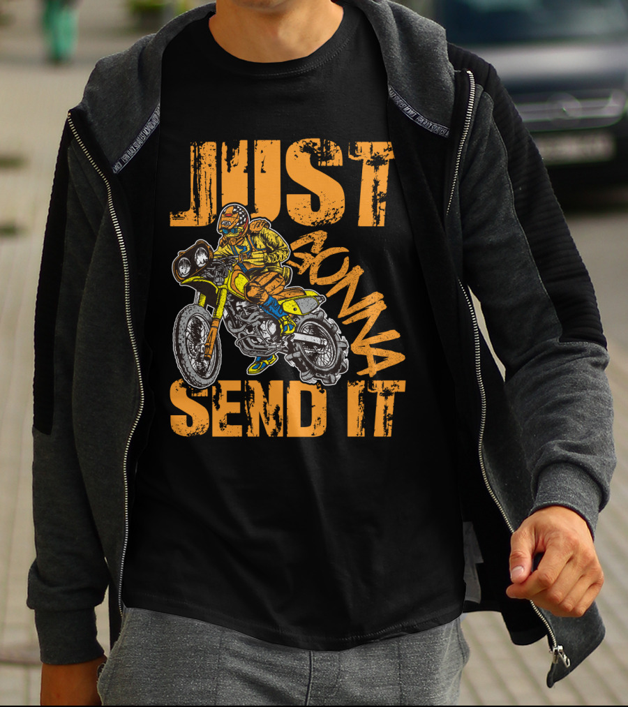 JUST GONNA SEND IT Dirt Bike Motocross Rider T-Shirt