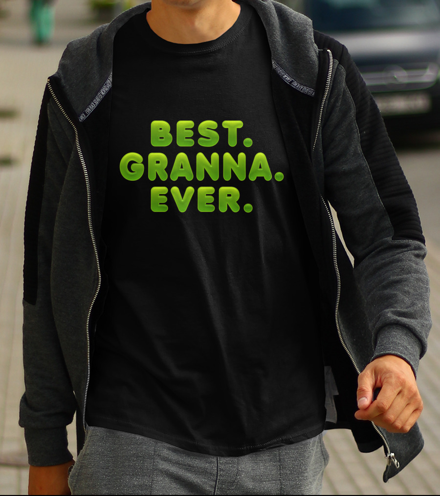 Best Granna Ever 3D Green Bubble Font Text T-Shirt