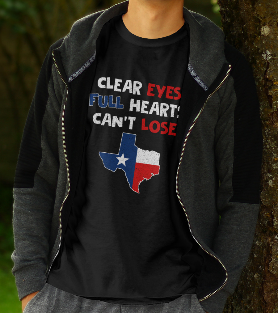 Clear Eyes Full Hearts Can't Lose Texas Flag T-Shirt