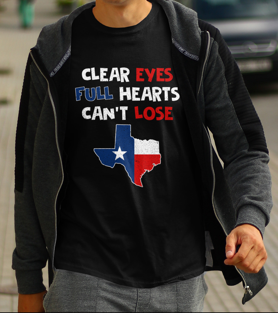 Clear Eyes Full Hearts Can't Lose Texas Flag T-Shirt