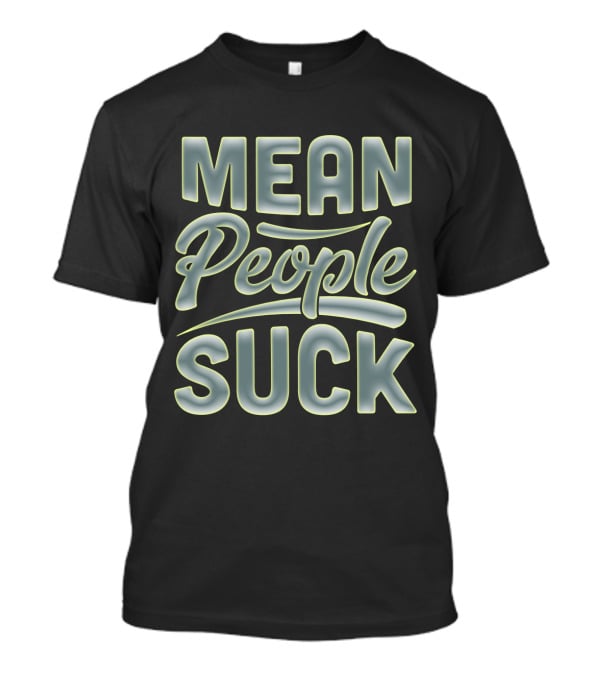 Mean People Suck Neon T-Shirt