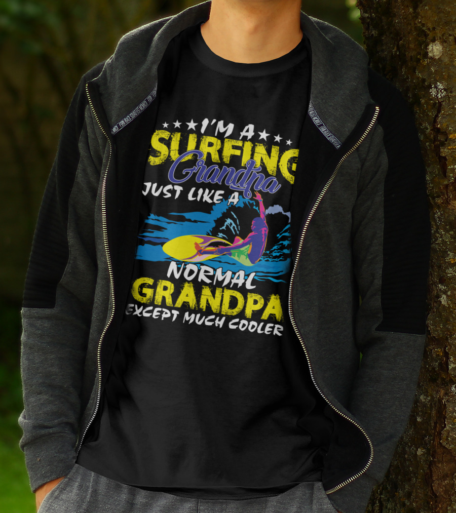 I'm A Surfing Grandpa Just Like A Normal Grandpa Except Much Cooler T-Shirt