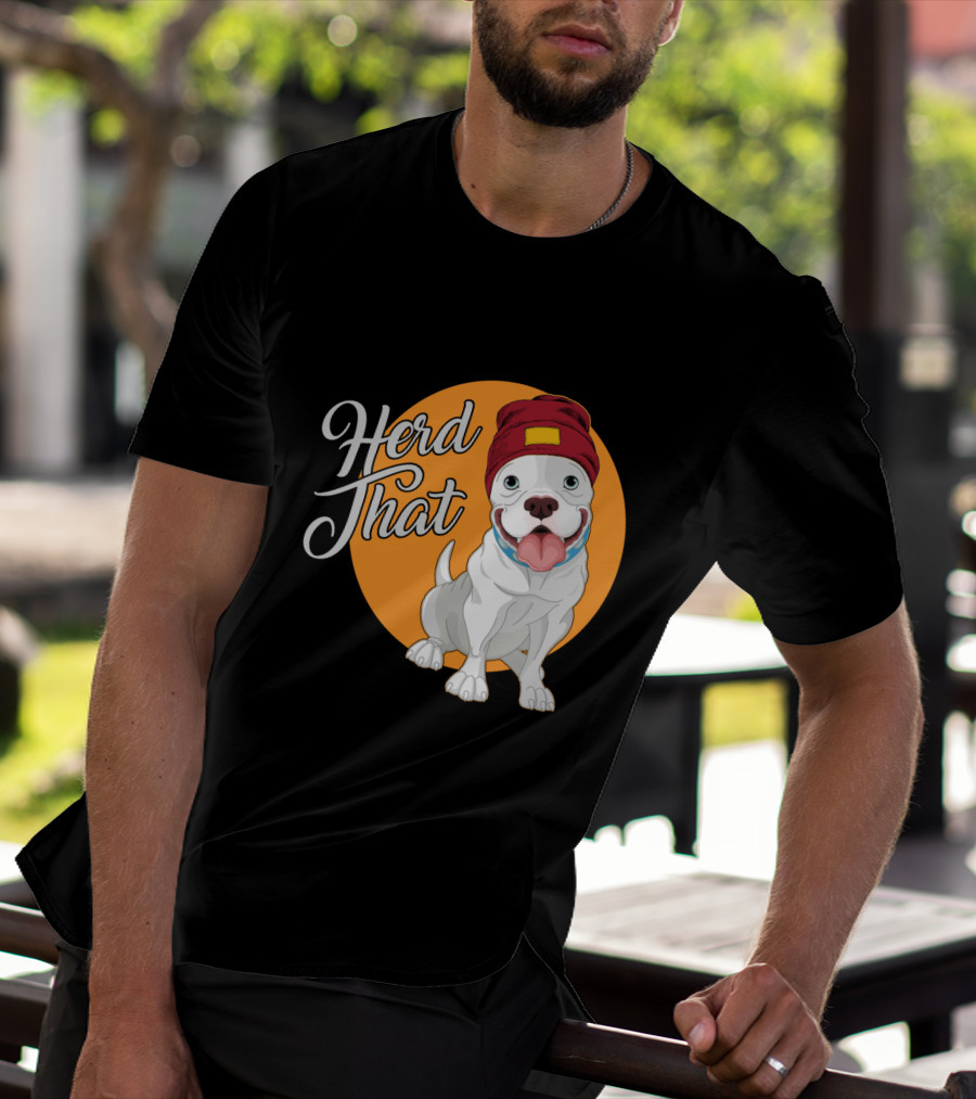 Herd That Funny Pitbull Animal Lover Dog Beanie T-Shirt