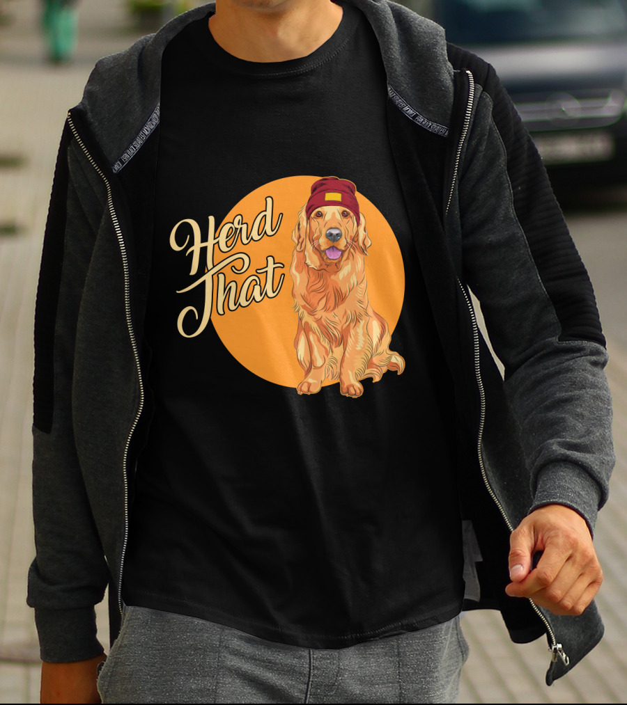 Herd That Funny Golden Retriever Animal Lover Dog T-Shirt