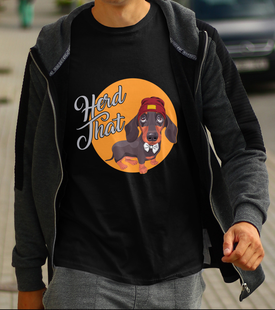Herd That Funny Dachshund Dog Animal Lover T-Shirt