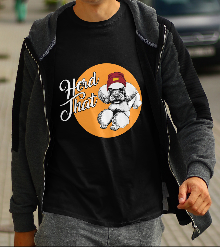 Herd That Funny Poodle Animal Lover Dog T-Shirt