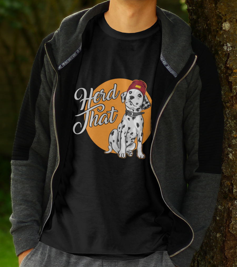 Herd That Dalmatian Dog Lover Funny Animal T-Shirt