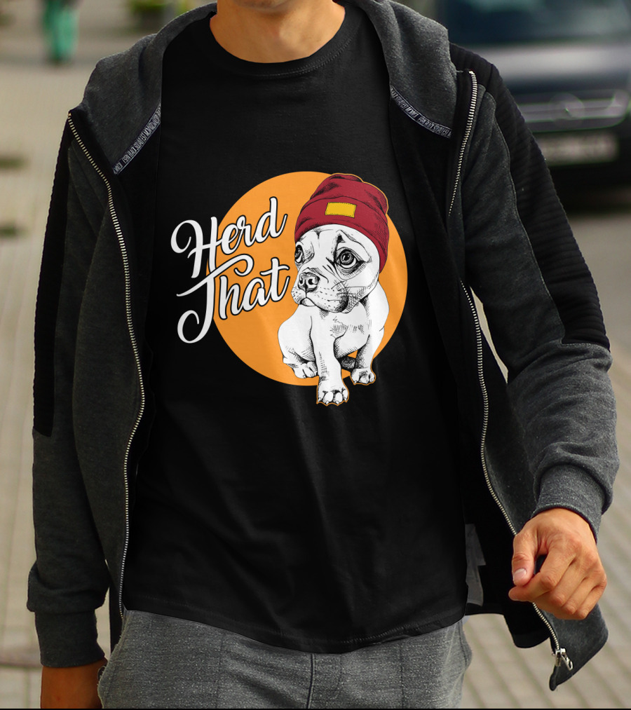 Herd That Funny French Bulldog Animal Lover Dog T-Shirt