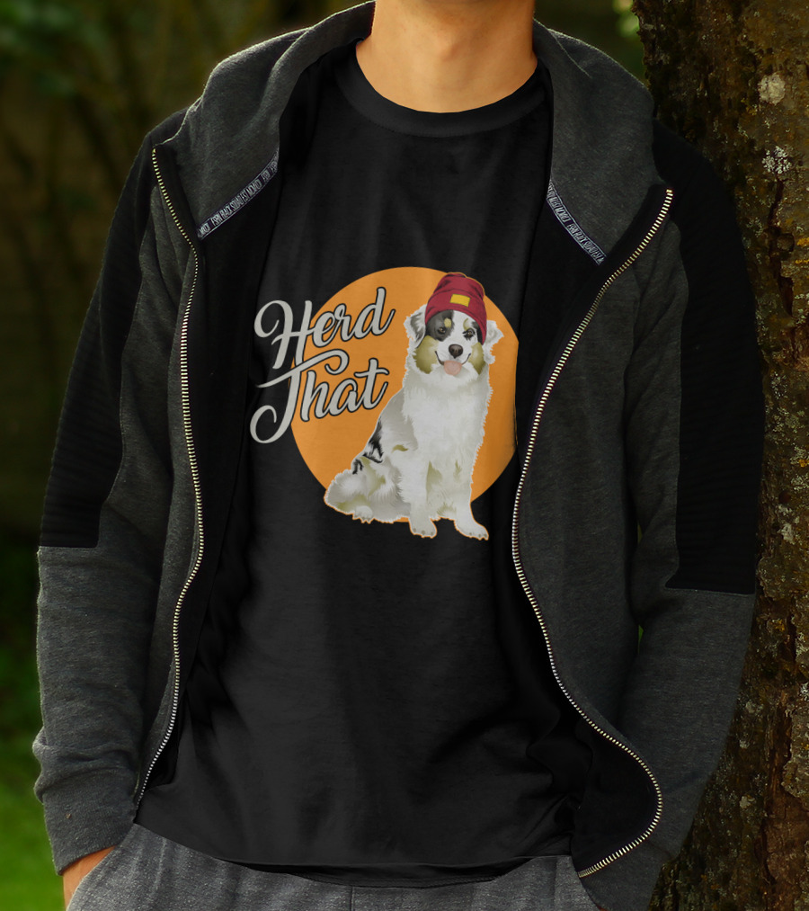 Herd That Funny Australian Shepherd Animal Lover Dog T-Shirt