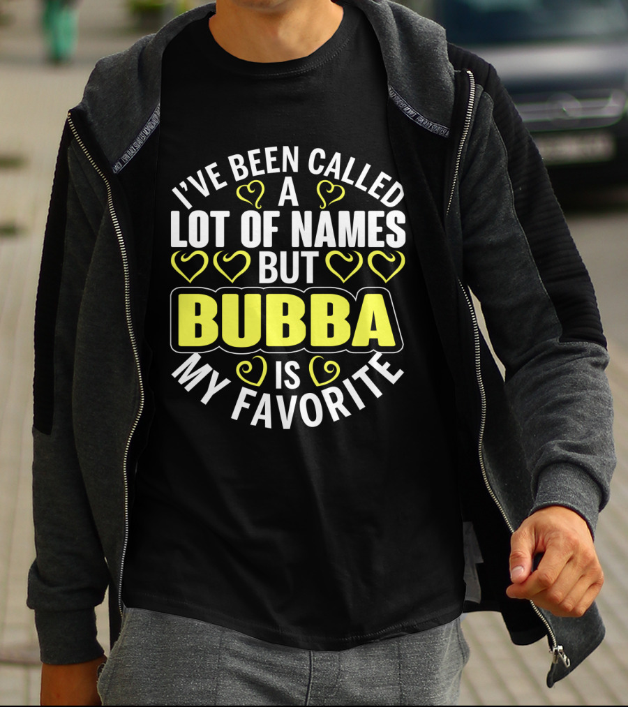 I've Been Called A Lot Of Names But Bubba Is My Favorite With Yellow Hearts T-Shirt