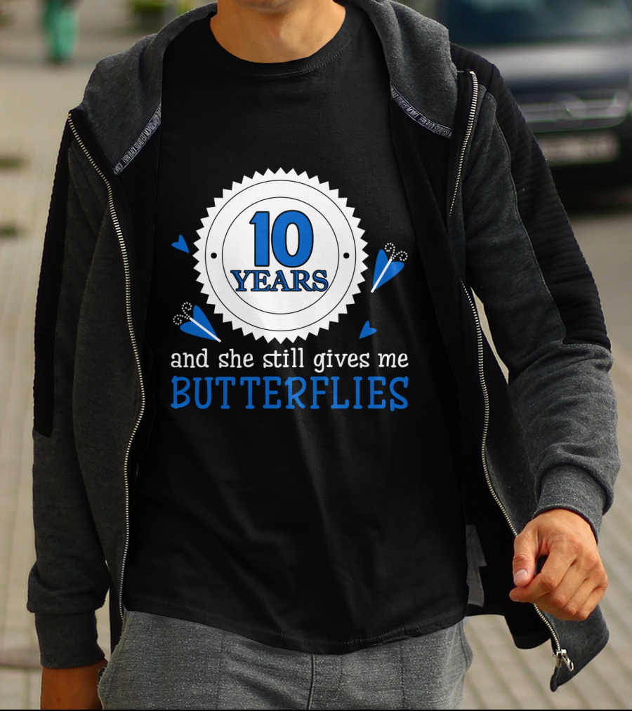 10 Years And She Still Gives Me Butterflies T-Shirt