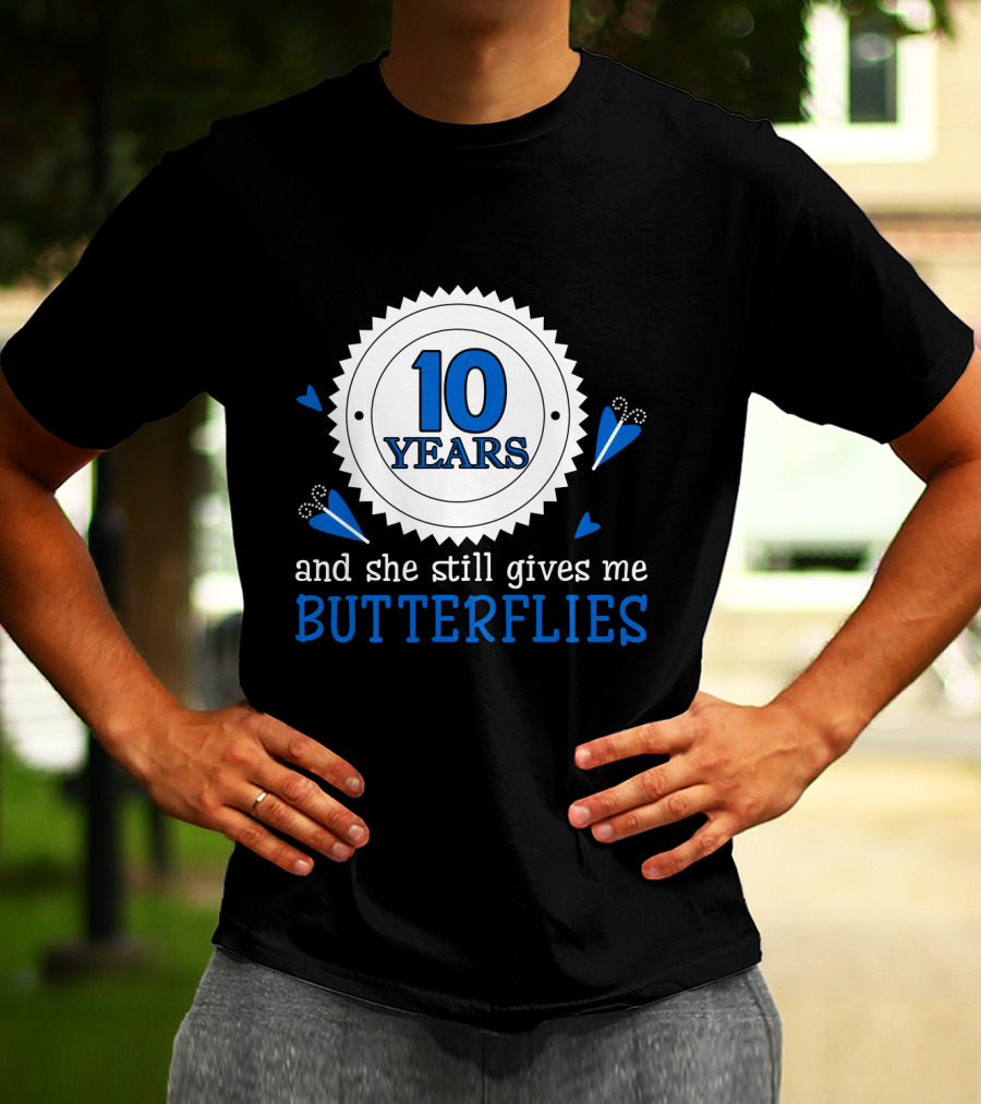 10 Years And She Still Gives Me Butterflies T-Shirt