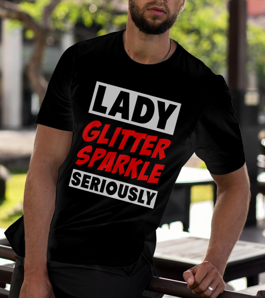Lady Glitter Sparkle Seriously T-Shirt