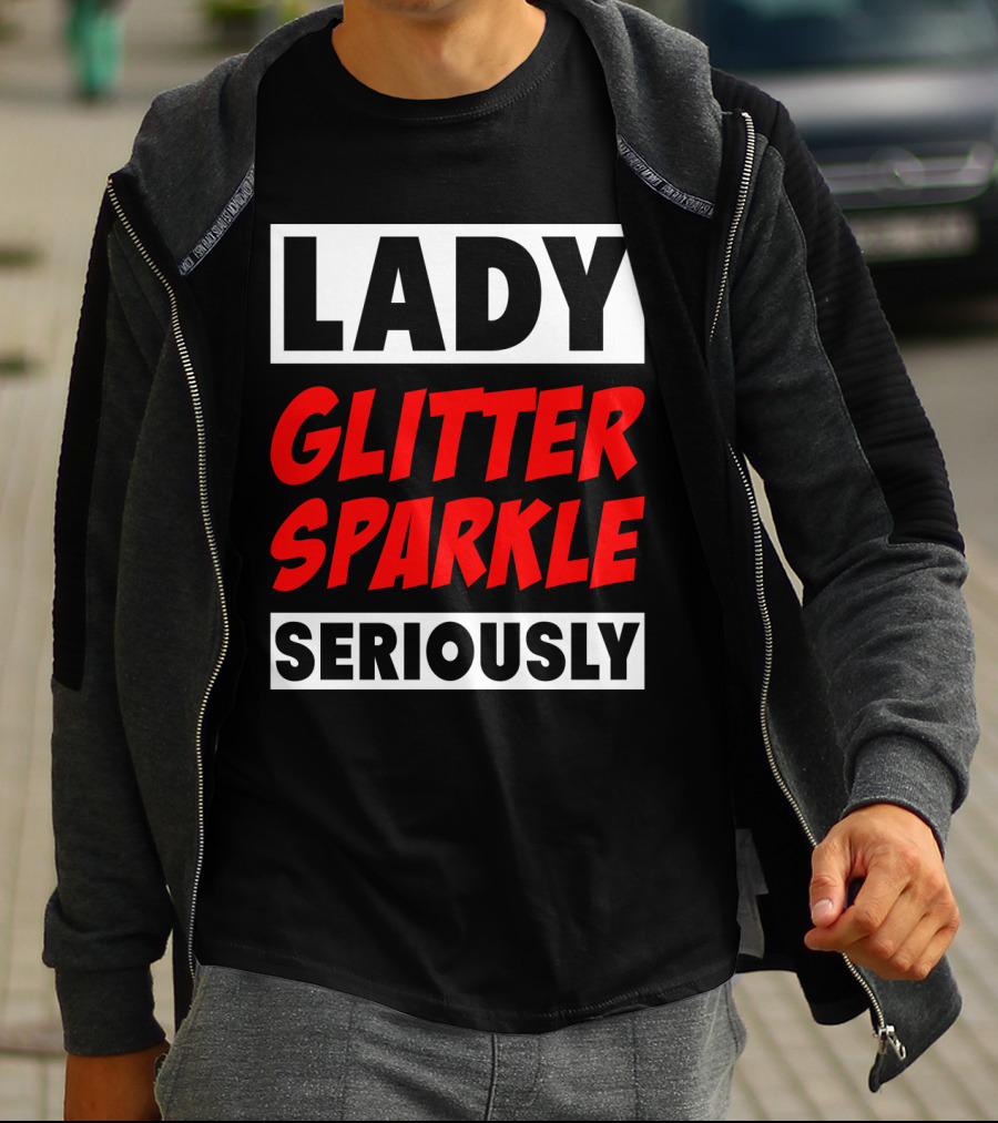 Lady Glitter Sparkle Seriously T-Shirt