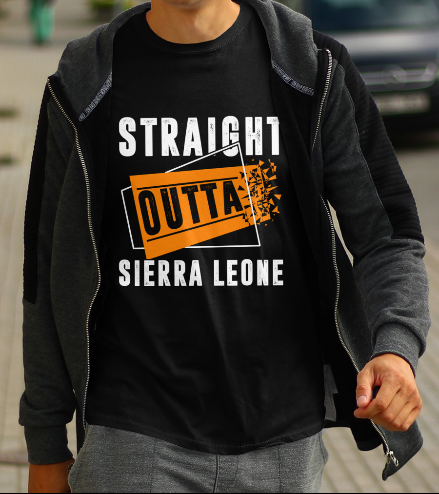 Straight Outta Sierra Leone Outta T-Shirt