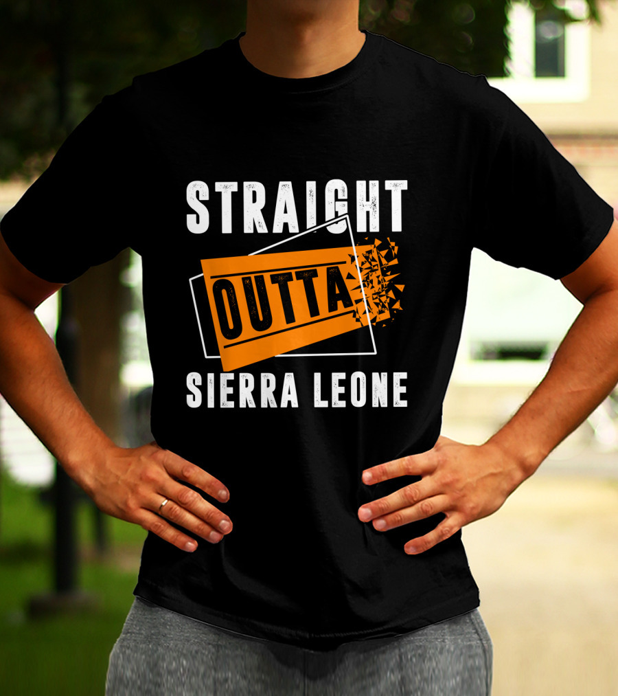 Straight Outta Sierra Leone Outta T-Shirt
