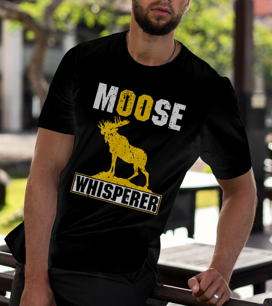 MOOSE WHISPERER Moose T-Shirt