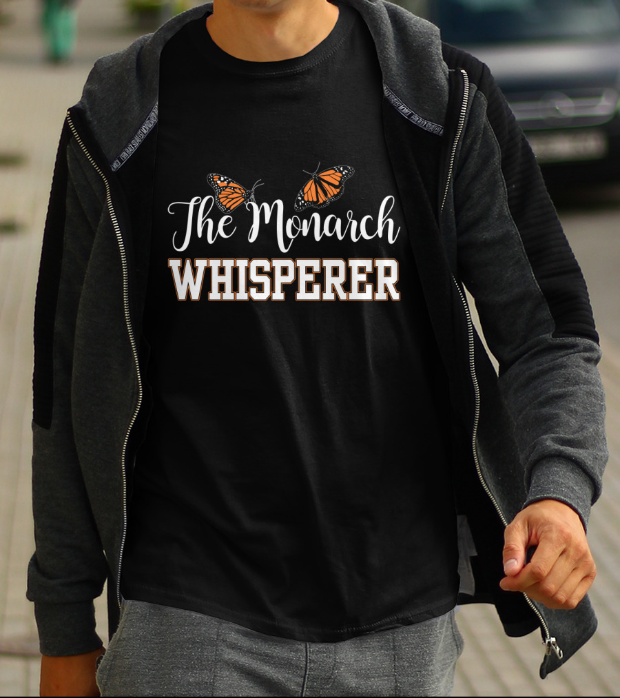 The Monarch Whisperer Cute Butterfly Lover Monarch Butterfly Enthusiast T-Shirt