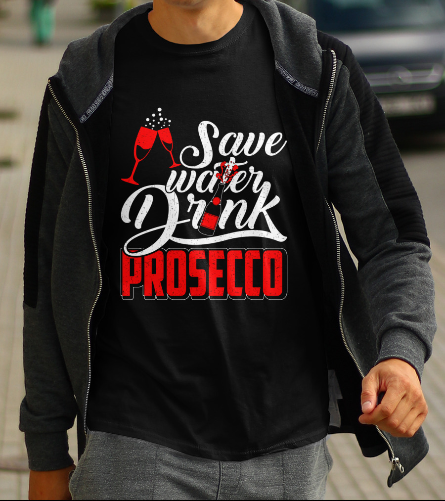 Save Water Drink Prosecco Cheers With Sparkling Glasses And Bottle T-Shirt