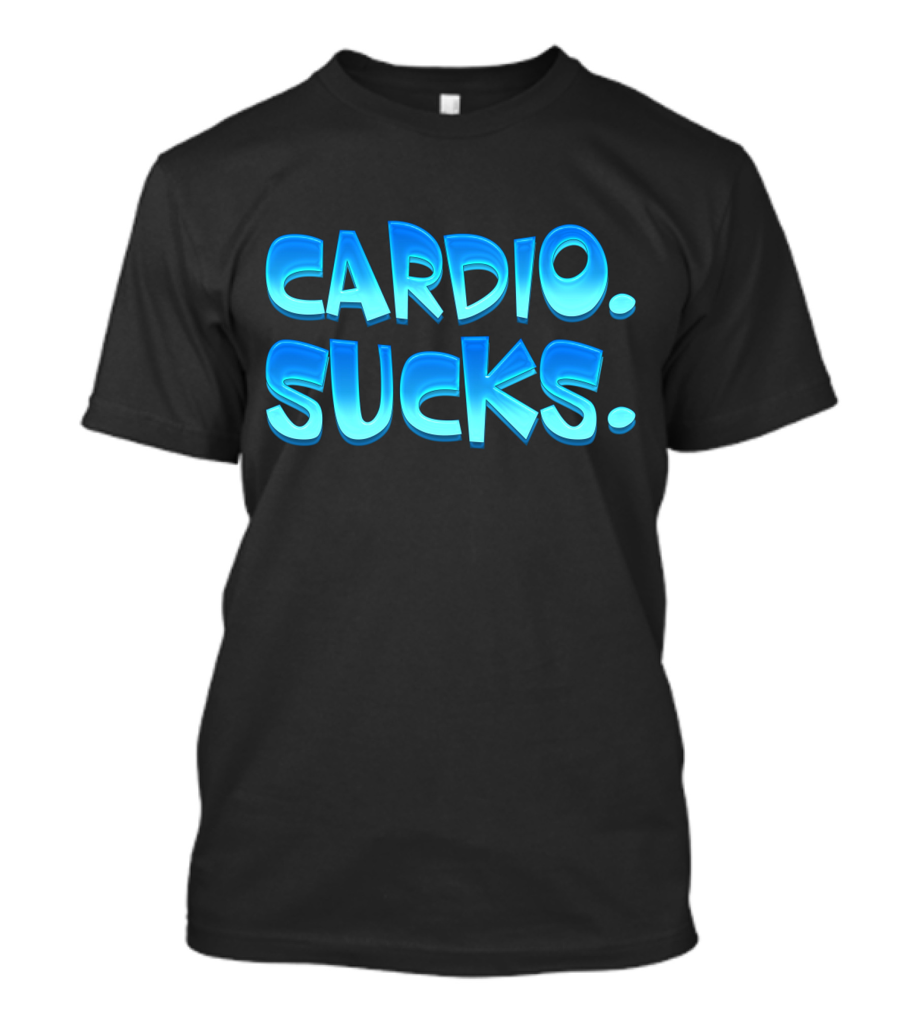 CARDIO SUCKS Bold Blue Text T-Shirt