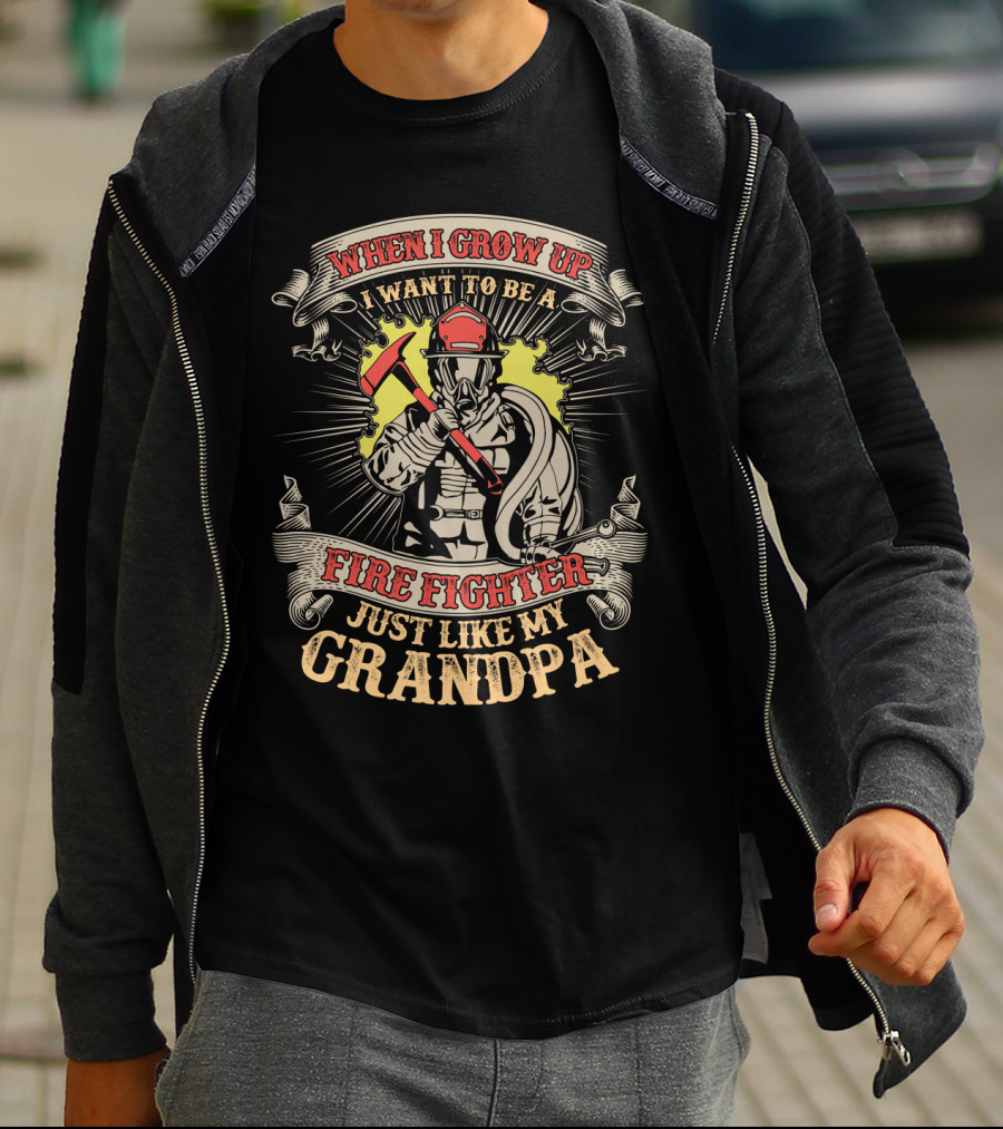 When I Grow Up I Want To Be A Fire Fighter Just Like My Grandpa T-Shirt