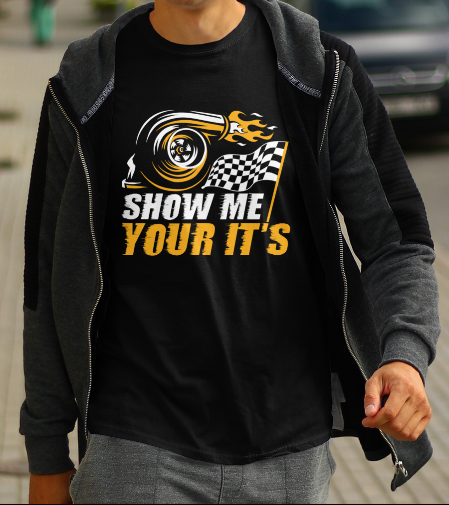 Show Me Your It's Turbo Flames And Checkered Flag T-Shirt