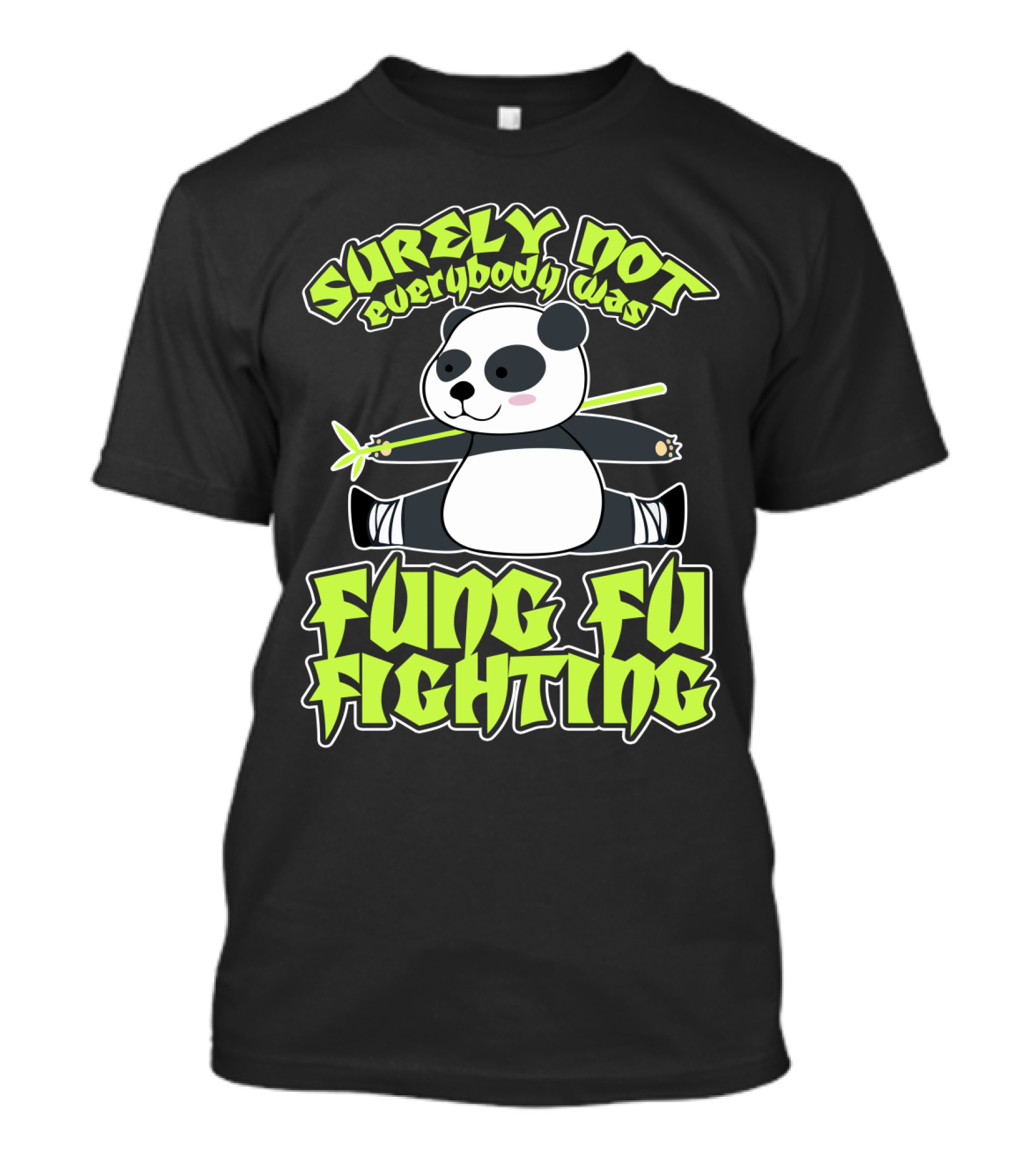 Surely Not Everybody Was Kung Fu Fighting Panda With Bamboo T-Shirt