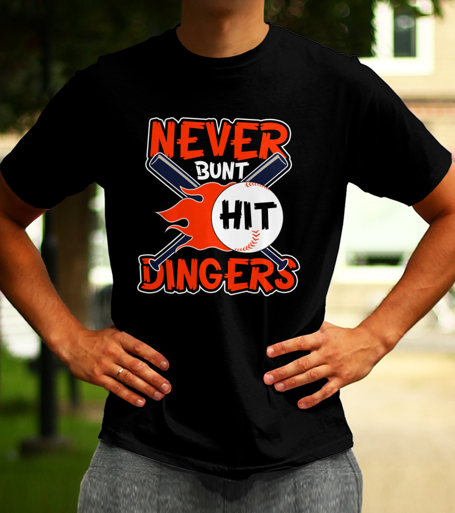 Never Bunt Hit Dingers Baseball Bats Flames T-Shirt