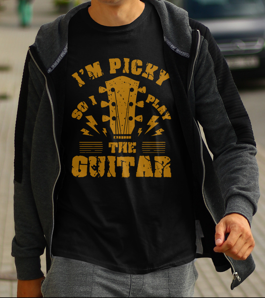 I'm Picky So I Play The Guitar T-Shirt