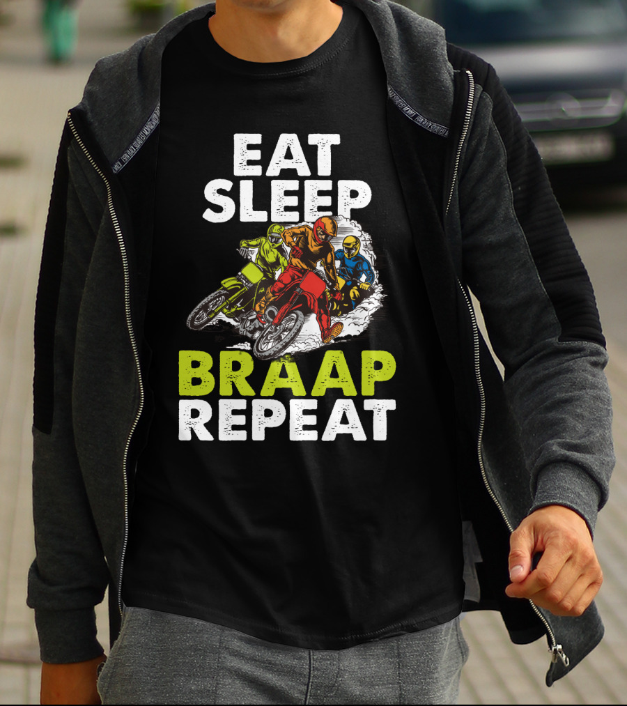 Eat Sleep Braap Repeat Motocross Dirt Bike T-Shirt