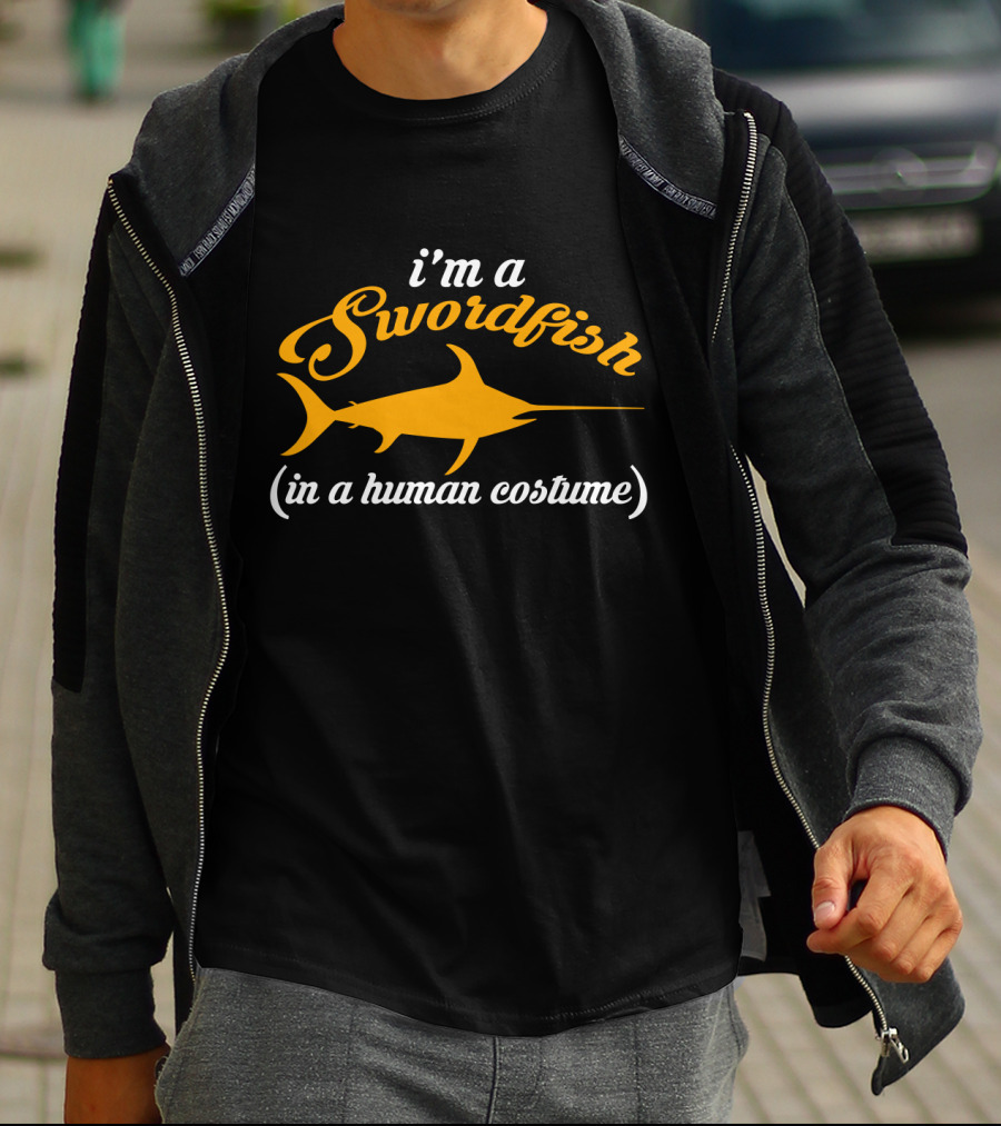 I'm A Swordfish (in A Human Costume) T-Shirt