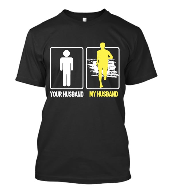 Your Husband My Husband Running T-Shirt