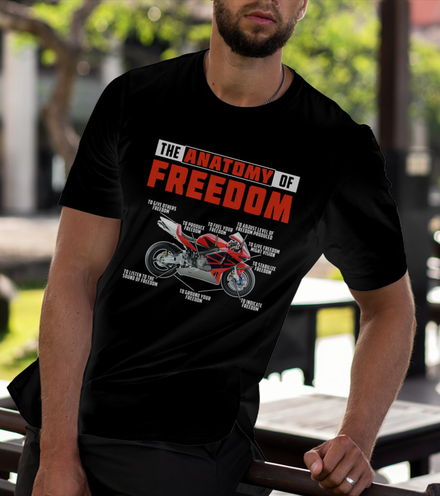 The Anatomy Of Freedom Motorcycle Components: To Give, Produce, Fuel, Adjust, Stabilize, Indicate, Ground, Listen, Vision T-Shirt