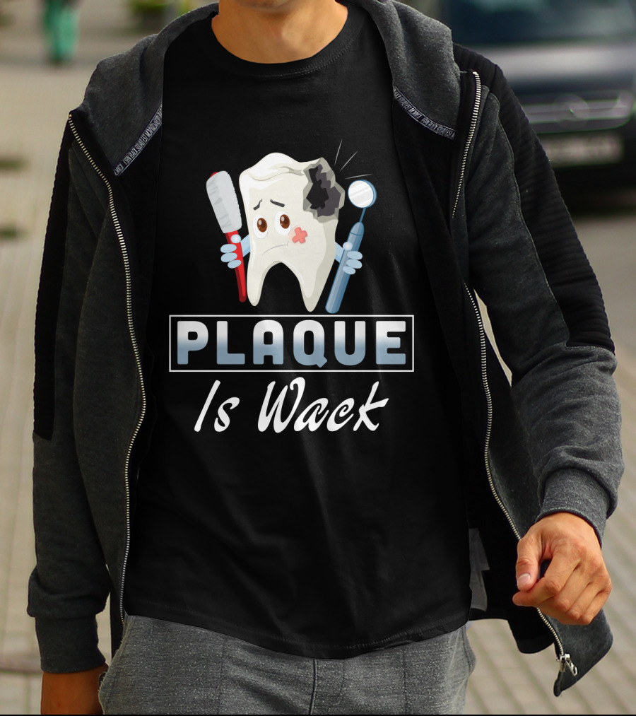 Plaque Is Wack Funny Dental Hygienist Toothbrush Mirror T-Shirt