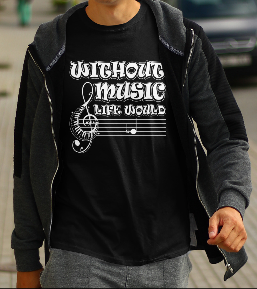 Without Music Life Would B Flat Musical Notes Pun Treble Clef Staff T-Shirt