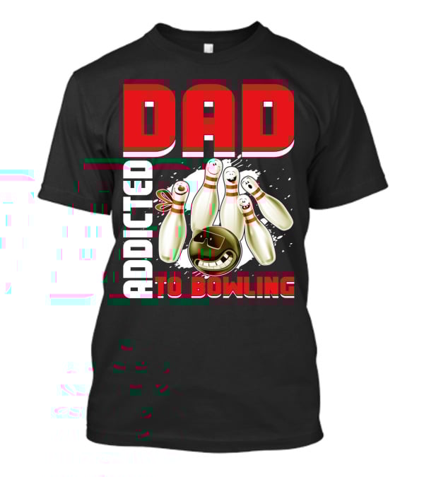 DAD ADDICTED TO BOWLING Pin And Ball Graphics T-Shirt