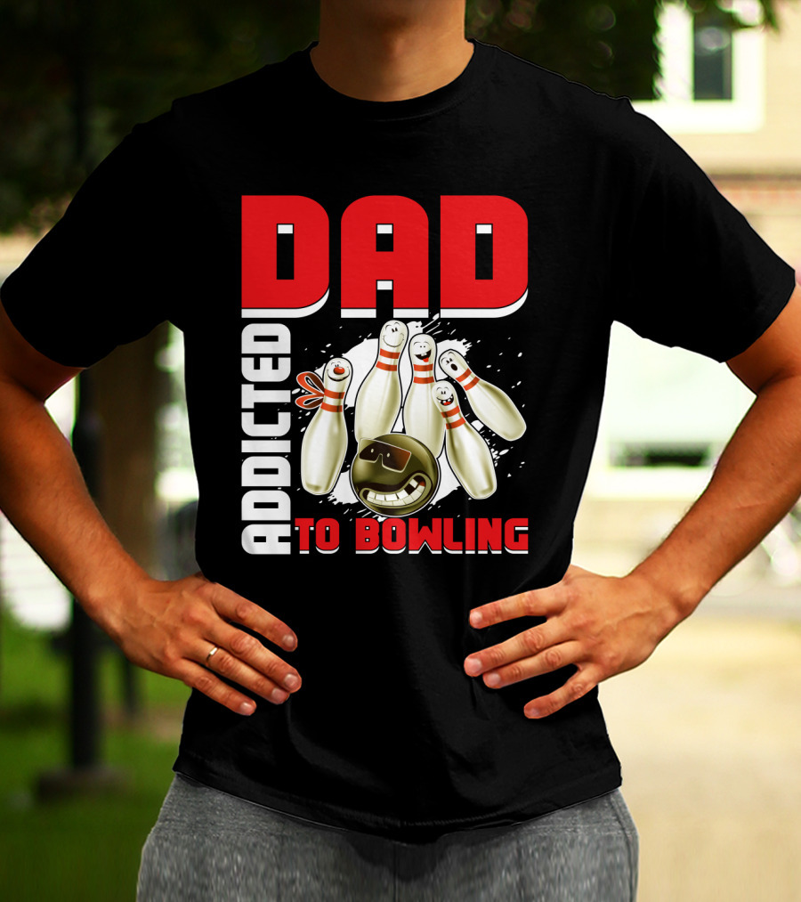 DAD ADDICTED TO BOWLING Pin And Ball Graphics T-Shirt