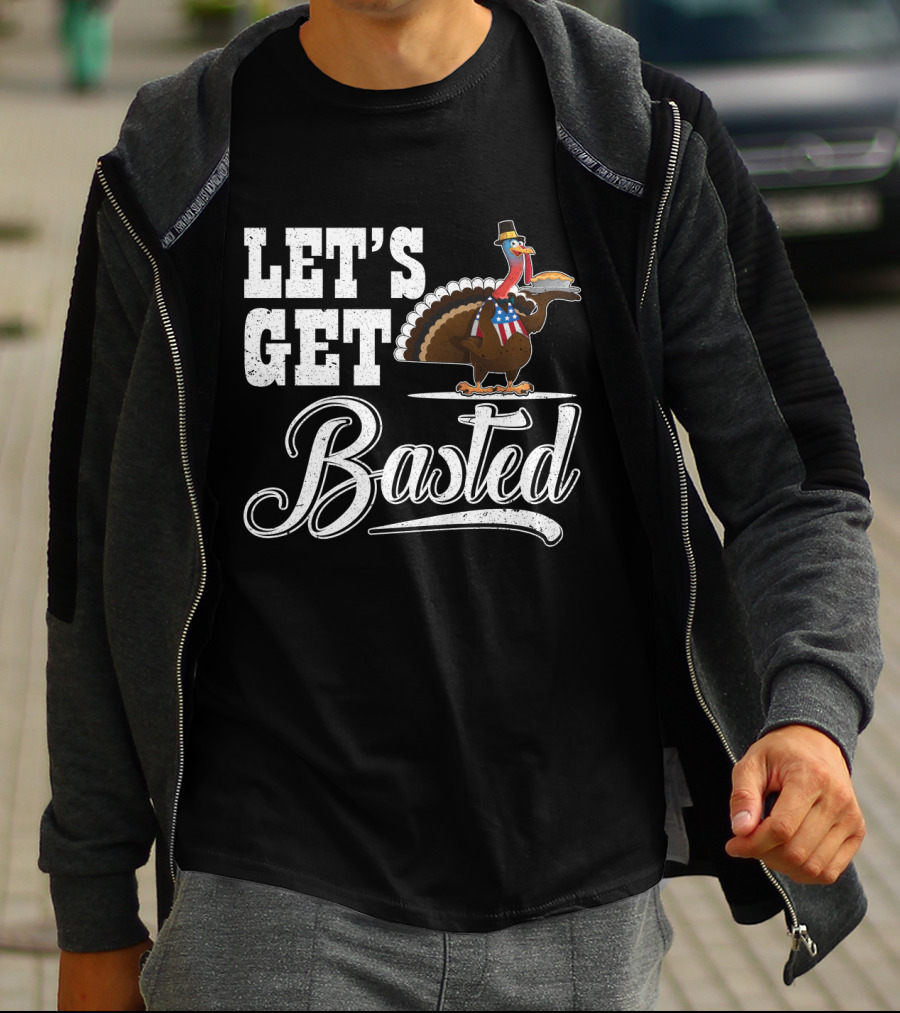Let's Get Basted Thanksgiving Turkey With Hat And Bowtie T-Shirt