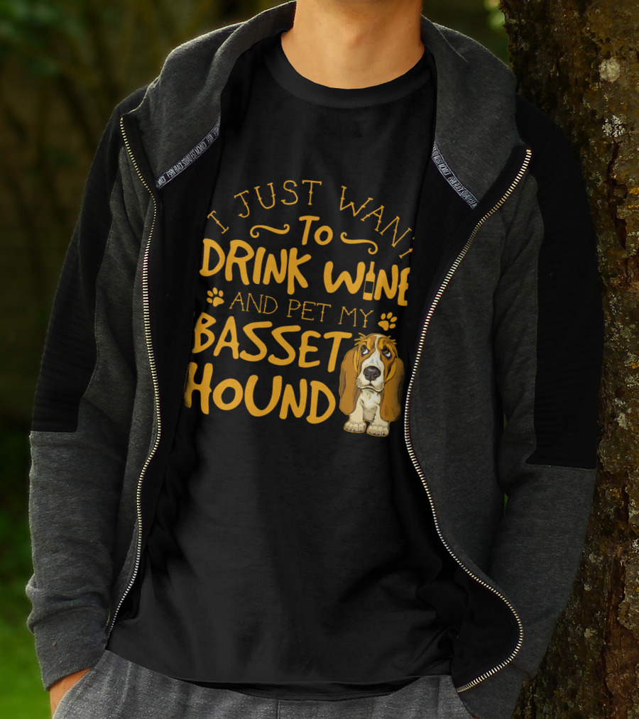 I Just Want To Drink Wine And Pet My Basset Hound T-Shirt