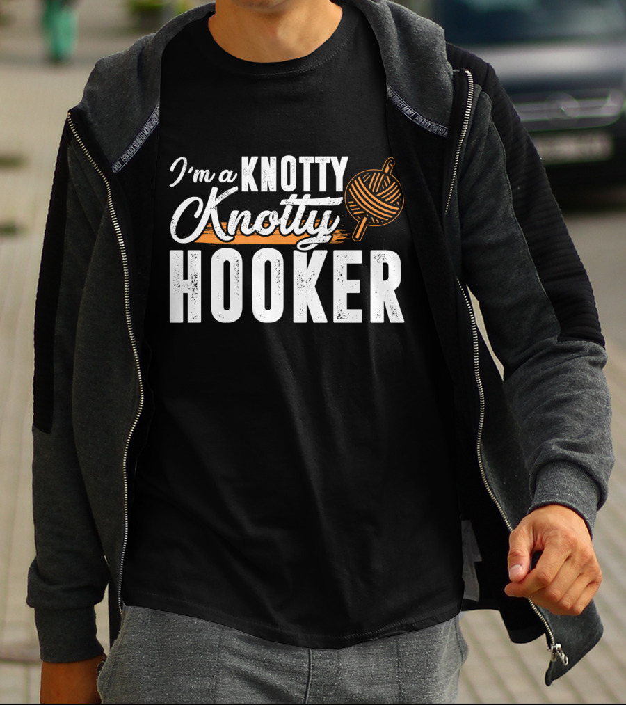 I'm A Knotty Knotty Hooker Yarn Ball T-Shirt