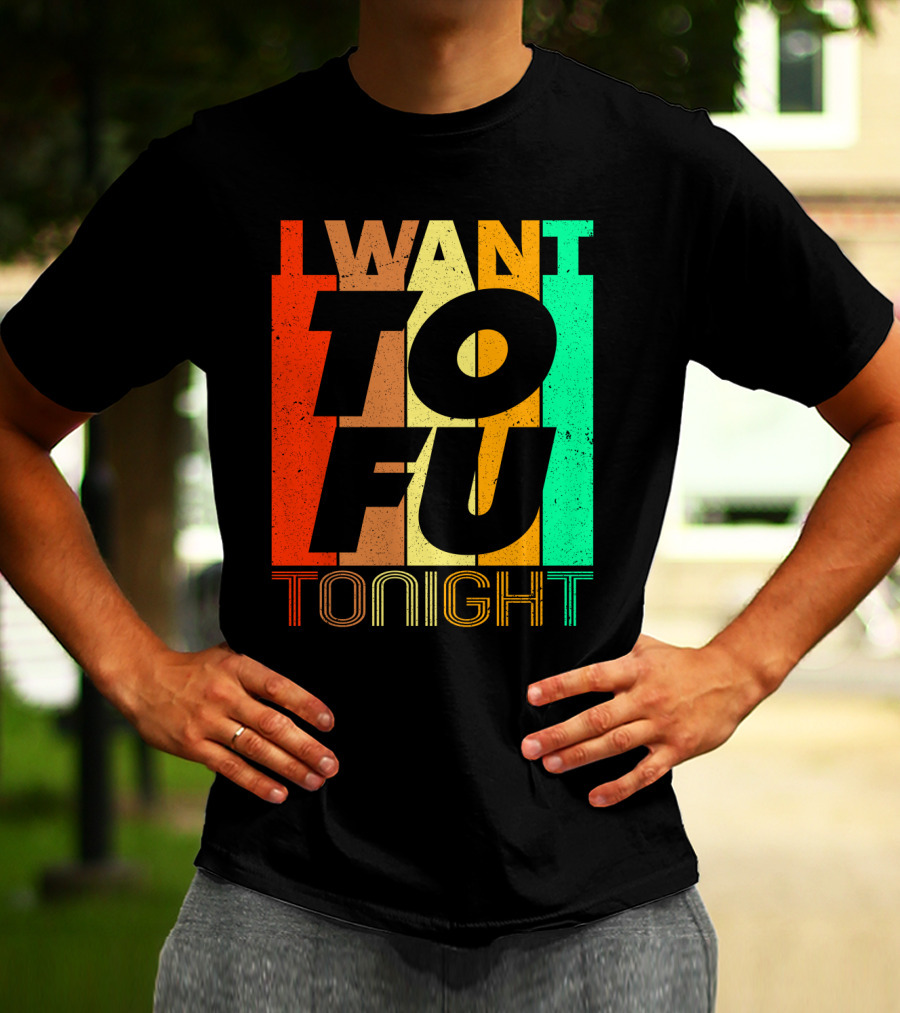 I Want Tofu Tonight Retro Text Blocks T-Shirt