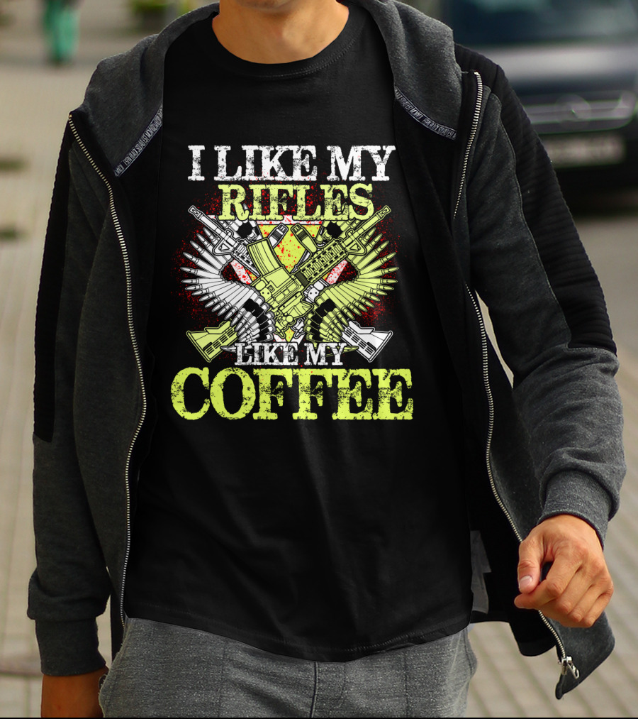 I Like My Rifles Like My Coffee Guns And Wings T-Shirt
