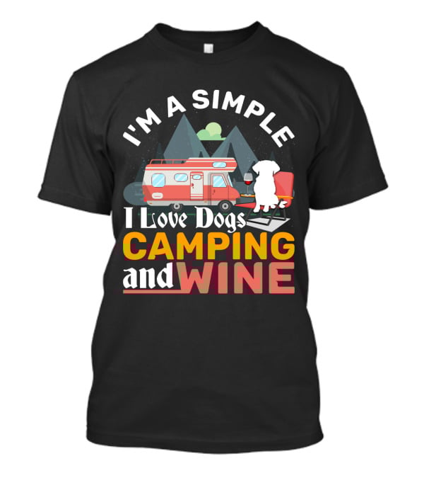I'm A Simple I Love Dogs Camping And Wine Camping Van Mountains Dog Chair T-Shirt