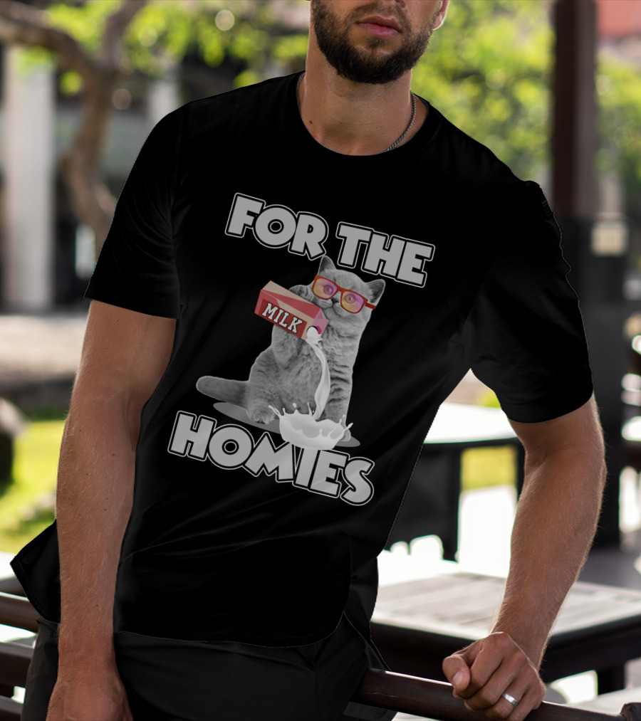 For The Homies Funny Cat Pouring Milk With Glasses T-Shirt