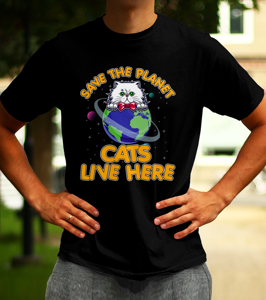 Save The Planet Cats Live Here Earth Cat T-Shirt