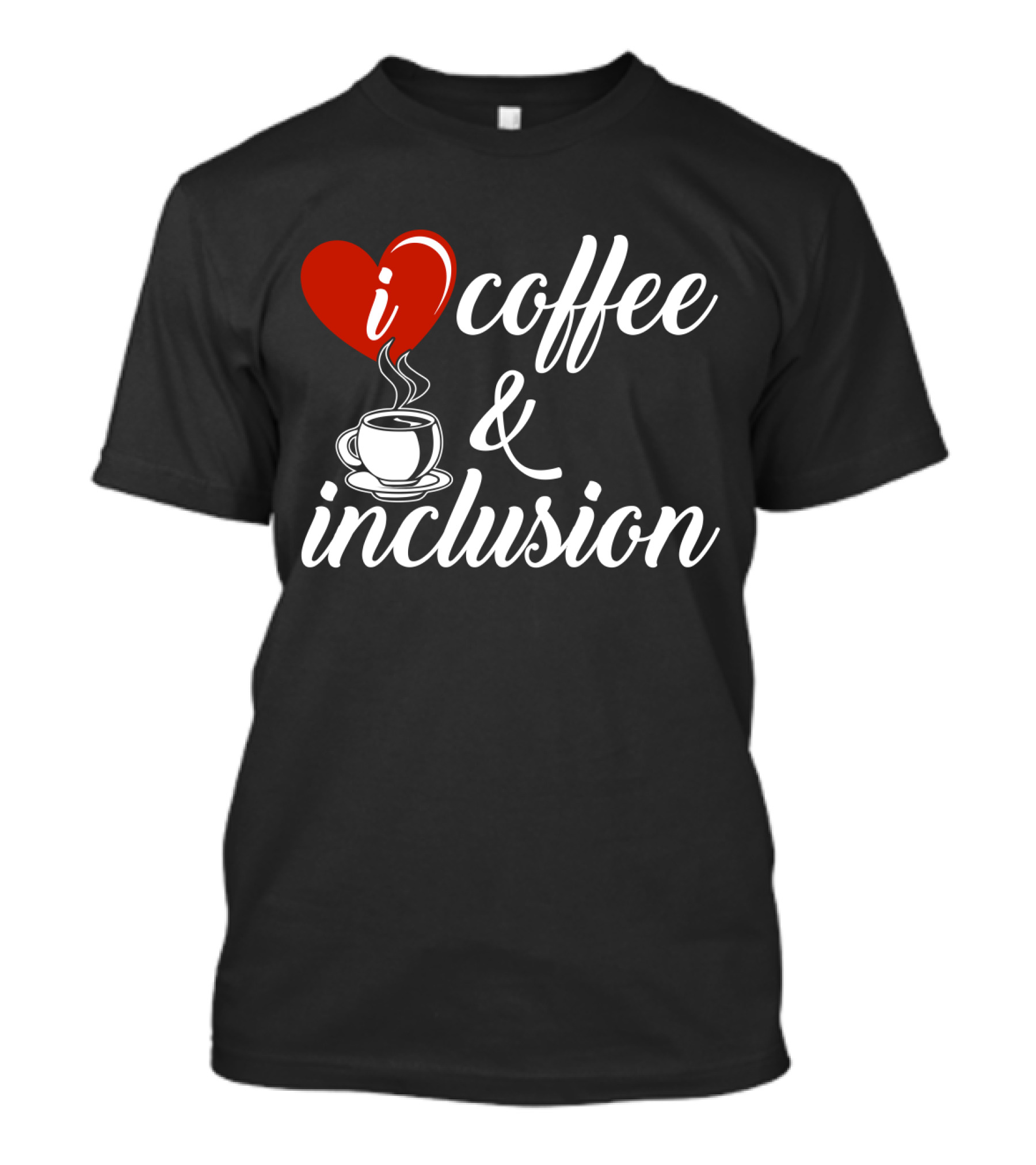 I Heart Coffee And Inclusion Cup T-Shirt