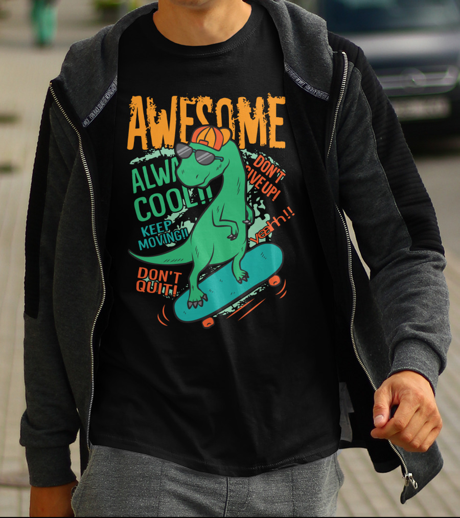 Awesome Alway Cool Dinosaur Keep Moving Don't Quit Skateboard T-Shirt