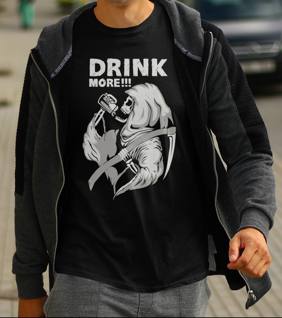 DRINK MORE Grim Reaper Skeleton Scythe Beverage T-Shirt