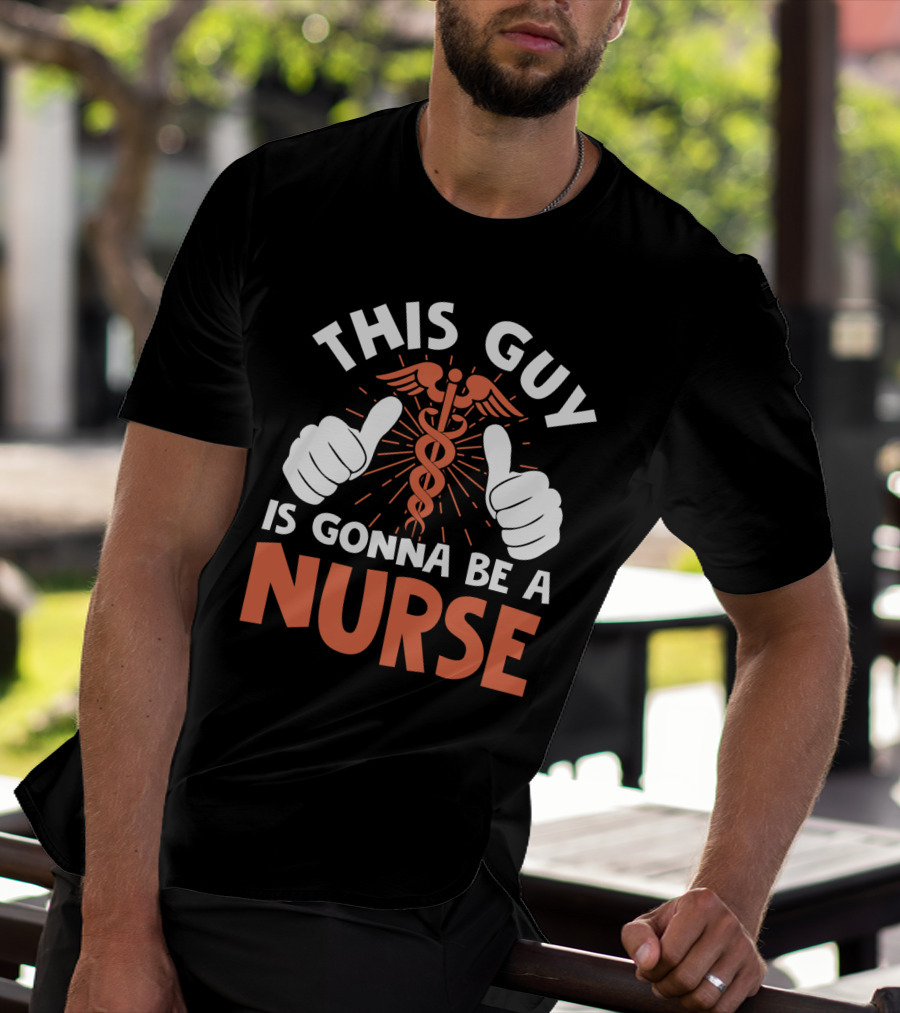 This Guy Is Gonna Be A Nurse Thumbs Up Caduceus T-Shirt