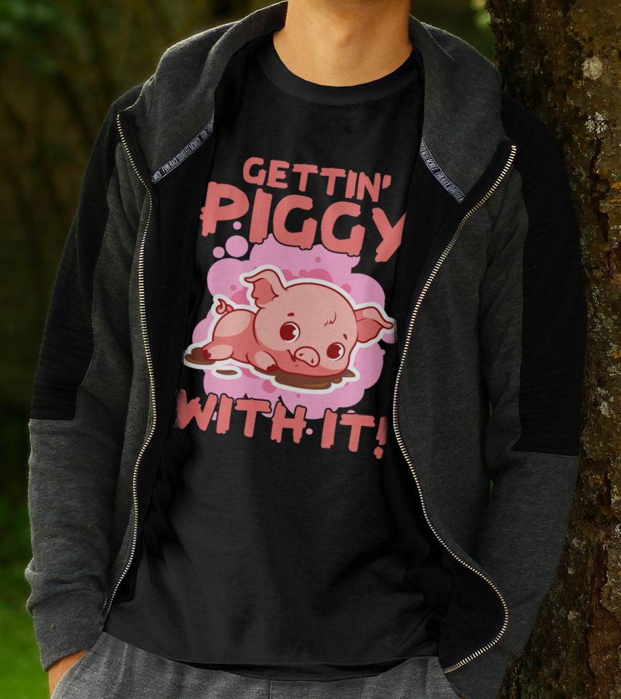Gettin' Piggy With It Cute Pig In Muddy Puddle T-Shirt